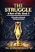 The Struggle: A True Story of Survival, Healing, and Justice: Book 3 (A PART OF ME)