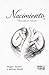 Nacimiento: Una vida en minutos (Spanish Edition)