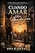 CUANDO AMAR ERA ABANDONARME: A Veces, Irse es la unica forma de volver a ti mismo. (Spanish Edition)