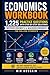 ECONOMICS WORKBOOK: 1,225 Practice Questions with Step-by-Step Solutions Microeconomics & Macroeconomics for College Students