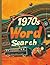 1970s Word Search for Seniors Large Print: Easy Puzzles Featuring Disco, TV, Music and Everyday Life from the 1970s