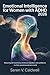 Emotional Intelligence for Women with ADHD 2026: Mastering Self-Awareness, Emotional Regulation, and Confidence in a Fast-Paced Neurodiverse World