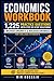 ECONOMICS WORKBOOK: 1,225 Practice Questions with Step-by-Step Solutions Microeconomics & Macroeconomics for College Students