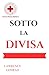 Sotto la divisa: Da un click alla divisa (Italian Edition)