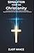 Simulation Theory and Christianity: A Former Atheist's Guide to What the Simulation Hypothesis Means for God, Faith, and the Christian Worldview