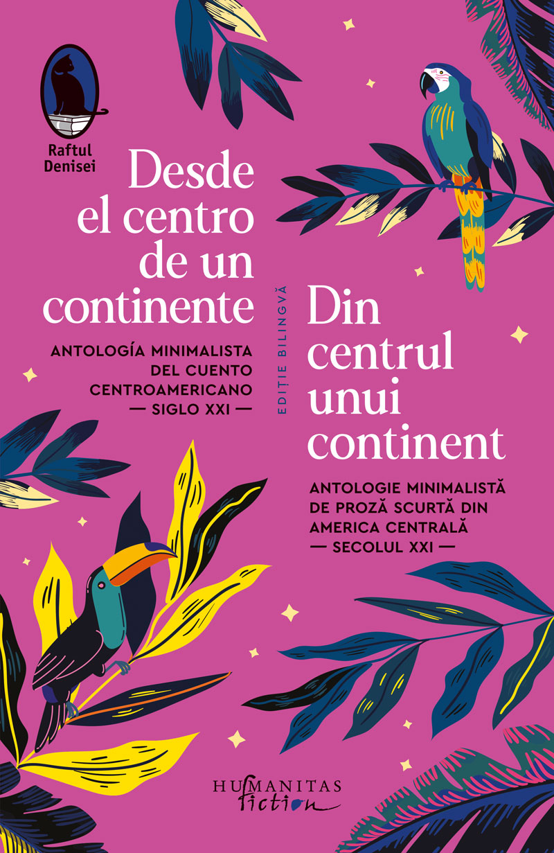 Desde el centro de un continente / Din centrul unui continent. Antologie minimalistă de proză scurtă din America Centrală din secolul XXI