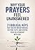 Why Your Prayers Feel Unanswered: 21 Biblical Keys That Unlock Breakthrough, Restore Faith, and Deepen Your Relationship with God