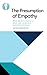 The Presumption of Empathy: What dementia teaches us about care, compassion and ethical humanism (Dementia and the Care Environment)