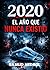 2020 el año que nunca existió (Spanish Edition)