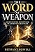 THE WORD AS WEAPON: Harnessing Scripture in Spiritual Battles