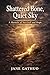 SHATTERED BONE, QUIET SKY: A Memoir of Survival and Hope