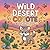 Wild Desert Coyote Coloring Book: coyote wild dog relaxation women coloring book, prairie coyote stress relief kids color book, coyote desert animal ... forest mammal relaxation adults color book