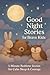 Good Night Stories for Brave Kids: 5-Minute Bedtime Tales to Build Courage, Confidence & Sweet Dreams