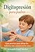 Digitopresión para padres.: Guía práctica para aliviar de forma natural las molestias más frecuentes en los niños. (Spanish Edition)