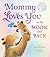 Mommy Loves You to the Moon and Back