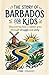 The Story of Barbados for Kids: Discovering how a nation grew through struggle and unity