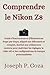 Comprendre le Nikon Z8: Guide d'instructions et d'illustrations étape par étape, adapté aux débutants et complet, destiné aux utilisateurs seniors, ... de banque personnalisées (French Edition)