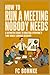 How to Run a Meeting Nobody...
