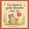 Für immer wir: Ein liebevolles Erinnerungsbuch voller Momente, Gedanken und kleiner Wunder (German Edition)