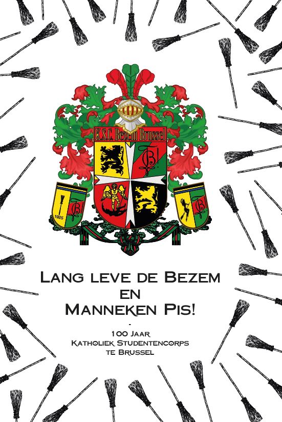 Lang leve de Bezem en Manneken Pis! 100 jaar Katholiek Studentencorps te Brussel (Hardcover)