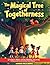 The Magical Tree of Togetherness