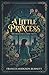 A Little Princess: A Classic Victorian Rags to Riches Story