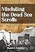 Misdating the Dead Sea Scrolls