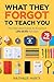 What They Forgot to Teach You