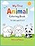 My First Animal Coloring Book for Kids Ages 3–6: Fun & Easy Cute Animal Designs for Toddlers and Preschoolers | Big, Simple Illustrations for Early Learning and Creativity