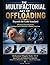 THE MULTIFACTORIAL ART OF OFFLOADING Beyond the Gold Standard: A Practical Clinical Guide for Intelligent Device Selection in Diabetic Foot Care