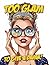 Too Glam to Give a Damn: A Sassy Fashion Coloring Book: 50 Savage Quotes & Modern Style Outfits for Stress Relief | 102 Pages with Black Reverse Sides ... Glam to Give a Damn Coloring Book Series)
