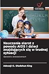 Nauczanie sierot z powodu AIDS i dzieci znajdujących się w trudnej sytuacji (Polish Edition)
