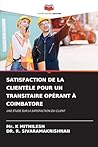 Satisfaction de la Clientèle Pour Un Transitaire Opérant À Coimbatore (French Edition)
