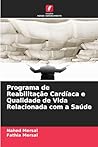 Programa de Reabilitação Cardíaca e Qualidade de Vida Relacionada com a Saúde (Portuguese Edition)