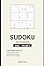 Sudoku - Large Print - 100 Hard Puzzles for Advanced Solvers: Volume 3 | Unique Solutions Verified | Full Answer Key