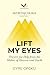 Lift My Eyes : Prayers for Help from the Maker of Heaven and Earth (Help Beyond the Hills Book 1)