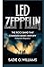 LED ZEPPELIN: The Rock Band That Changed Music History (Independent Biography)