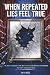 When Repeated Lies Feel True by W. B. Hazel