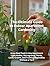 The Ultimate Guide to Indoor Apartment Gardening: Grow Real Food in Any Apartment — Light Audits, Microgreens, Herbs, Leafy Greens, and Fruiting Vegetables Without a Yard