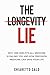 THE LONGEVITY LIE: Why One-Size-Fits-All medicine is failing and how precision medicine can save your life