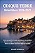 Cinque Terre Reiseführer 2026–2027: Dein stressfreier Guide, um Massen zu meiden, Touristenfallen zu umgehen und die Cinque Terre von ihrer schönsten Seite zu erleben (German Edition)