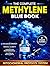 Methylene Blue Book: The Complete Guide to Mitochondrial Support and Cellular Energy for Cognitive Performance, Fatigue Recovery, and Long-Term Brain and Physical Resilience