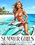 Bikini Summer Girls Coloring Book: Experience the Joy of Summertime with Sexy Babes Coloring Pages Featuring Sunlit Beach and Stylish Swimwear Scenes for Adults Relaxation
