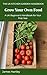 Grow Your Own Food: A UK Beginner's Handbook for Your First Year — Any Garden, Any Space, Any Budget