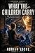 What the Children Carry: A Solhaven Series
