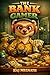 THE BANK GAMER