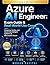 Azure AI Engineer: Exam Guide & Real-World Use Cases