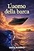 L'Uomo della barca (Italian Edition)