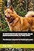 THE COMPLETE FINNISH SPITZ GUIDE: 500 Expert Answers, Facts, and Expanded Explanations on History, Care, Training, and More: The Ultimate Companion ... Spitz Lovers (The Complete Dog Guide Series)