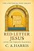 Red Letter Jesus: Living the Timeless Teachings—Carrying the Words of Jesus into Everyday Spiritual Practice (The Universal Way Series)